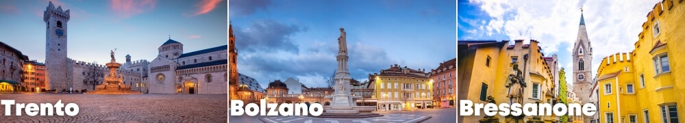 From left to right: Trento, Bolzano e Bressanone